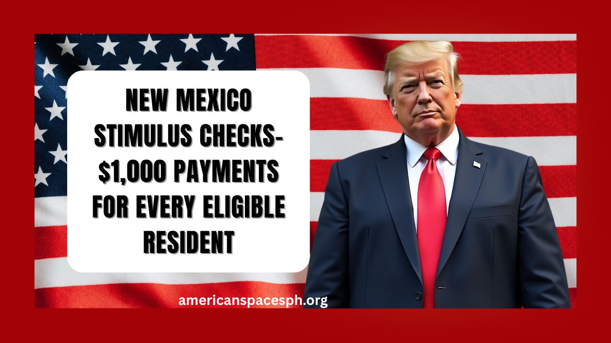 New Mexico Stimulus Checks- $1,000 Payments for Every Eligible Resident