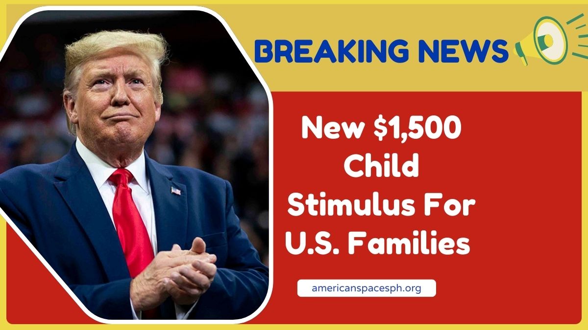 New $1,500 Child Stimulus For U.S. Families – Eligibility, Dates, And Claim Process Explained