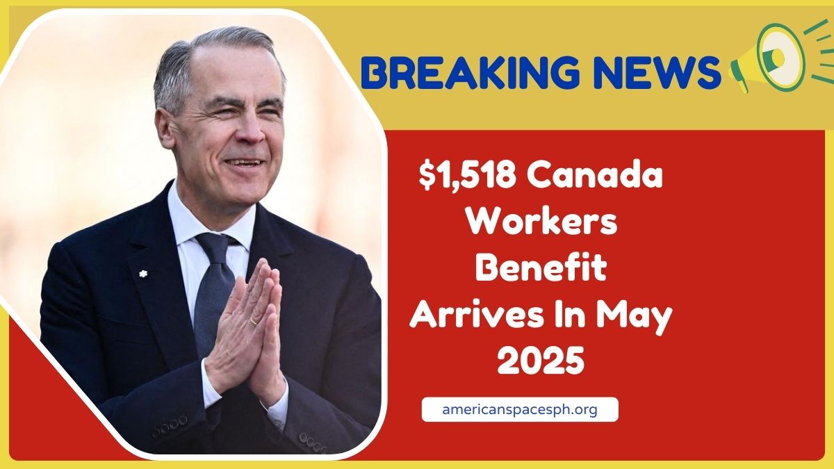 $1,518 Canada Workers Benefit Arrives In May 2025 – Who Qualifies And When To Expect It