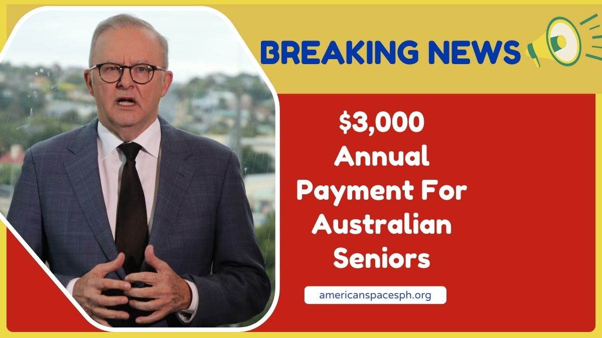 $3,000 Annual Payment For Australian Seniors- Eligibility Criteria And Key Dates Revealed