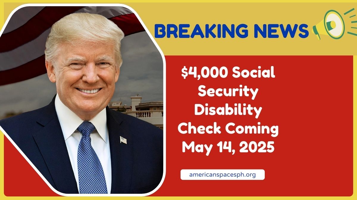 $4,000 Social Security Disability Check Coming May 14, 2025 – Who Qualifies?
