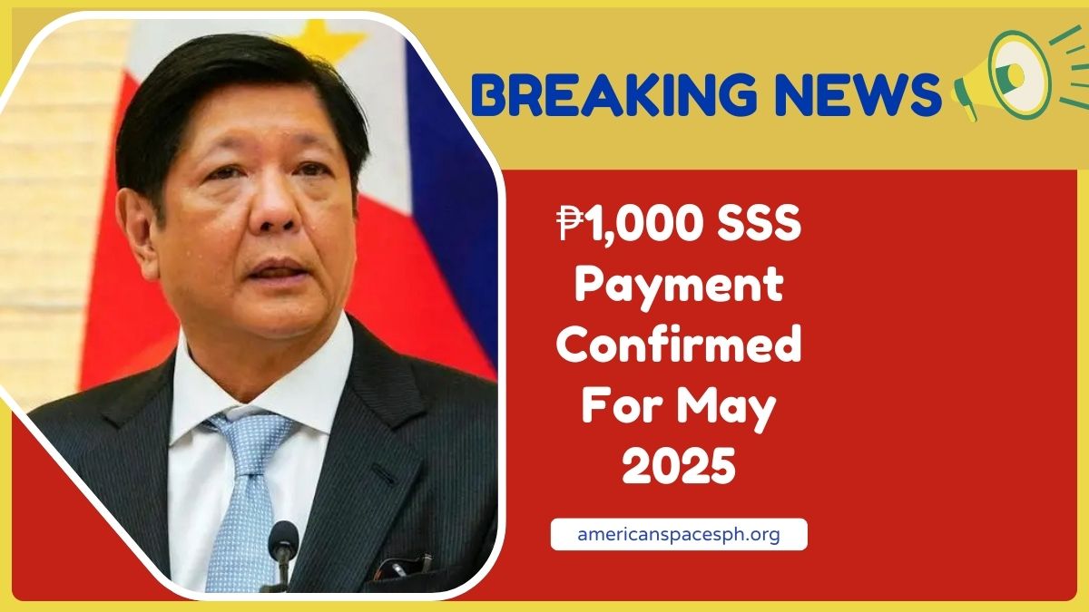 ₱1,000 SSS Payment Confirmed For May 2025- Eligibility, Payment Dates, And Application Guide