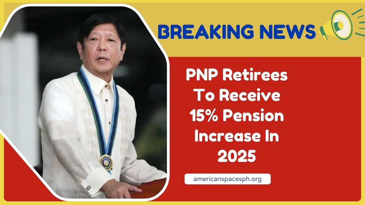 PNP Retirees To Receive 15% Pension Increase In 2025- Eligibility, Payment Dates, And Key Details