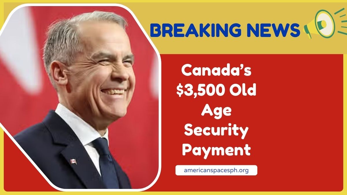 Canada’s $3,500 Old Age Security Payment-Full Update For 2025