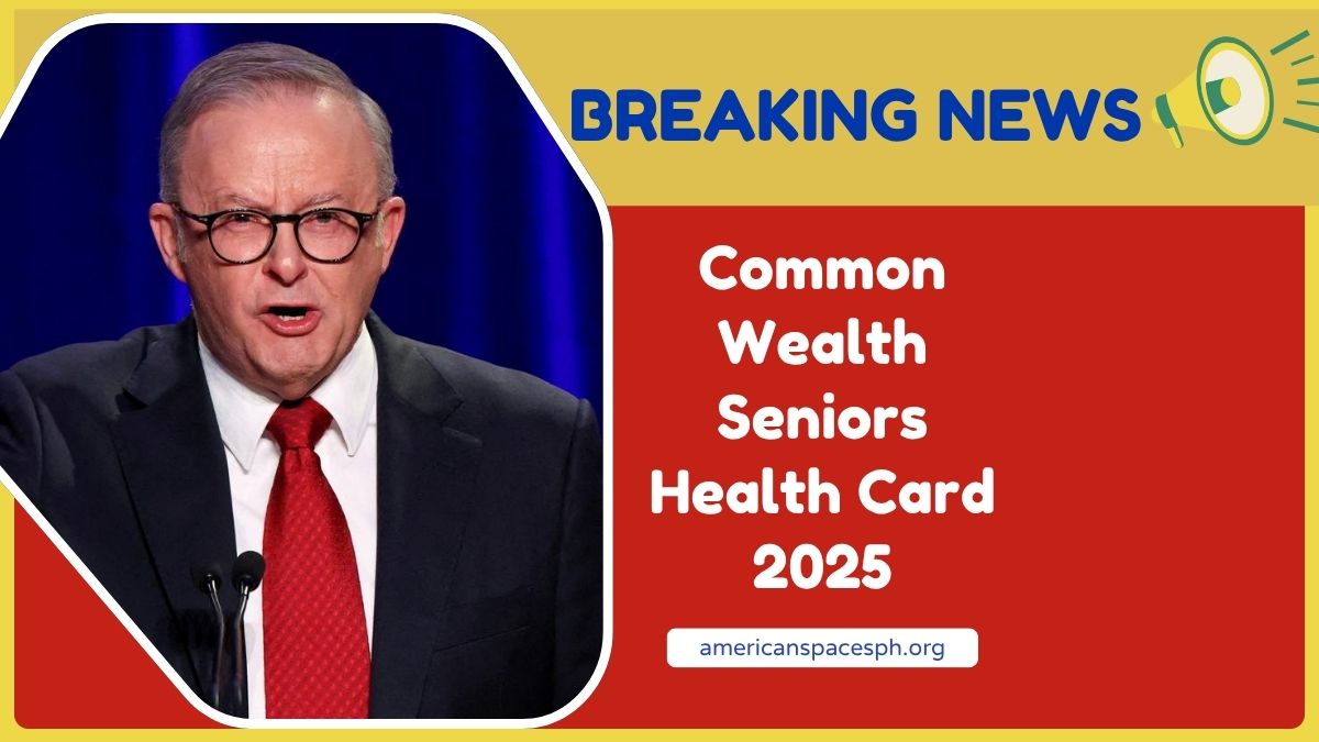Common Wealth Seniors Health Card 2025- Eligibility, Benefits, And Application Process In Australia