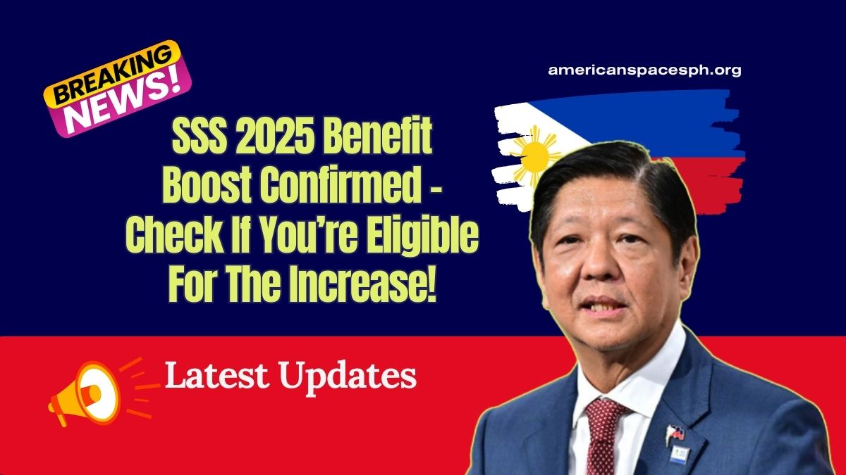 SSS 2025 Benefit Boost Confirmed – Check If You’re Eligible For The Increase!