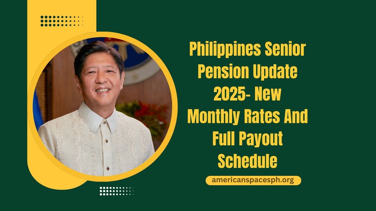 Philippines Senior Pension Update 2025- New Monthly Rates And Full Payout Schedule Revealed