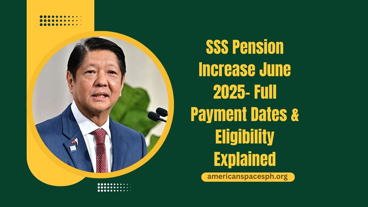 SSS Pension Increase June 2025- Full Payment Dates & Eligibility Explained
