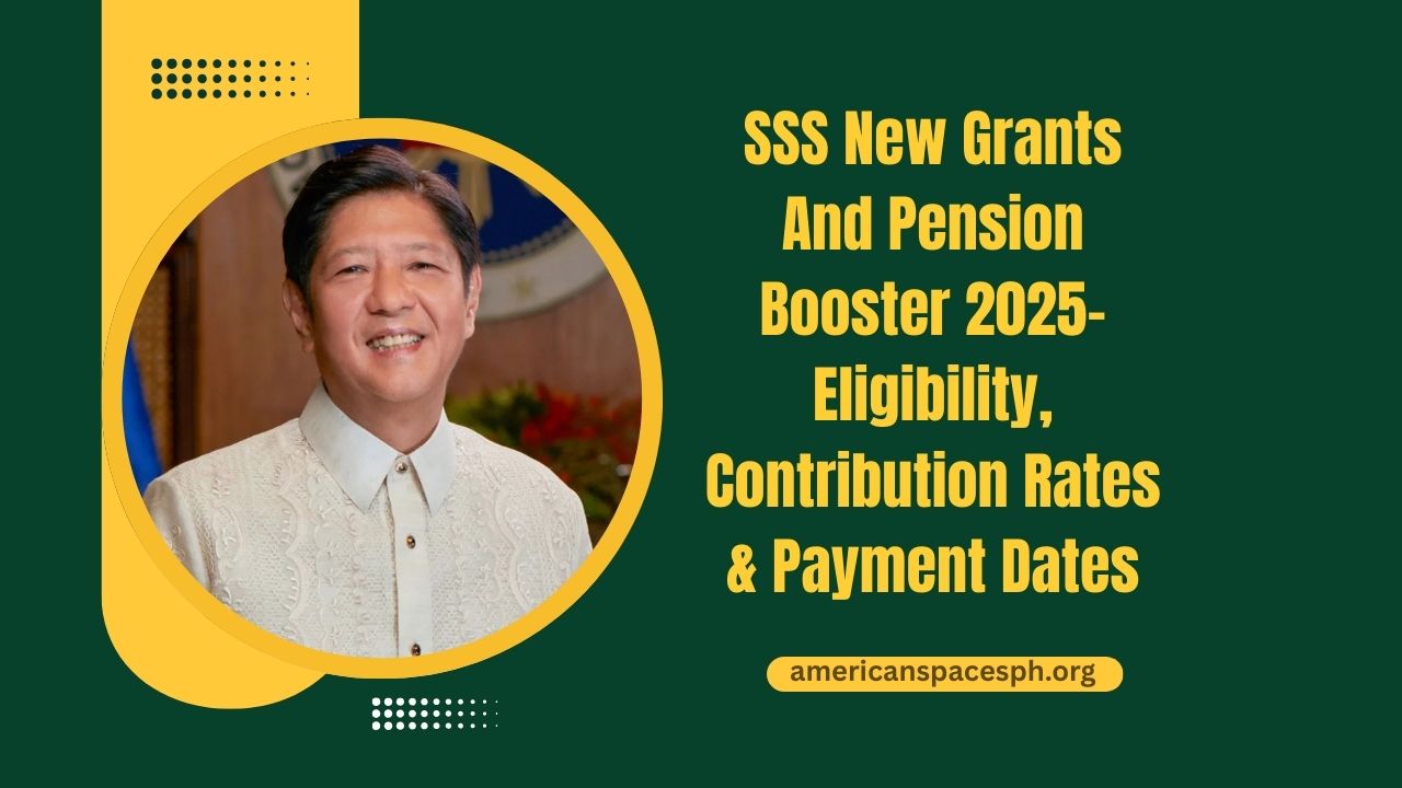 SSS New Grants And Pension Booster 2025- Eligibility, Contribution Rates, Payment Dates & How To Apply