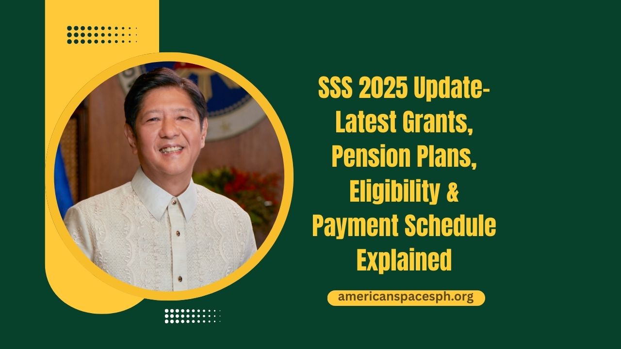 SSS 2025 Update- Latest Grants, Pension Plans, Eligibility & Payment Schedule Explained