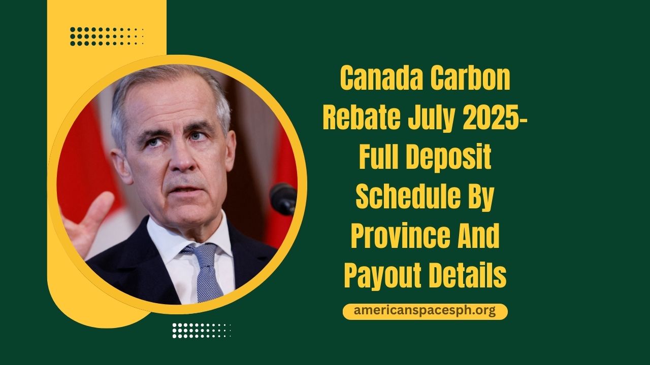 Canada Carbon Rebate July 2025- Full Deposit Schedule By Province And Payout Details