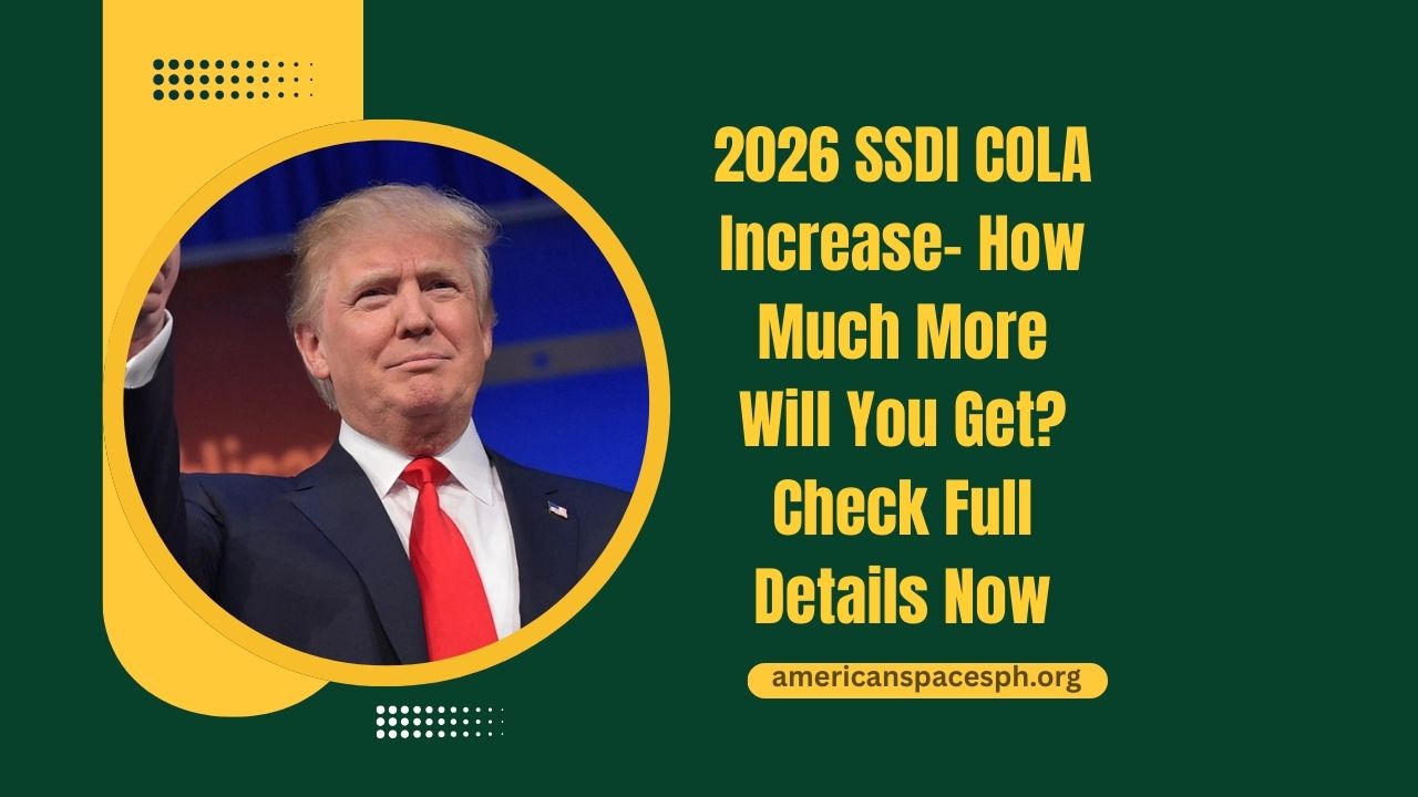2026 SSDI COLA Increase- How Much More Will You Get? Check Full Details Now