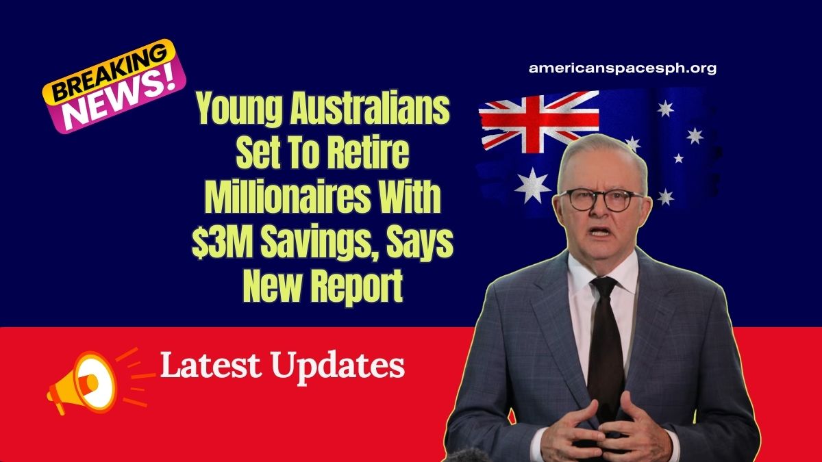 Young Australians Set To Retire Millionaires With $3M Savings, Says New Report