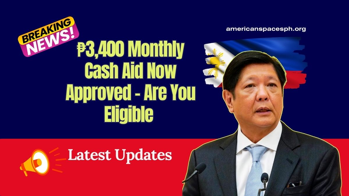 ₱3,400 Monthly Cash Aid Now Approved – Are You One Of The Eligible Beneficiaries In The Philippines?