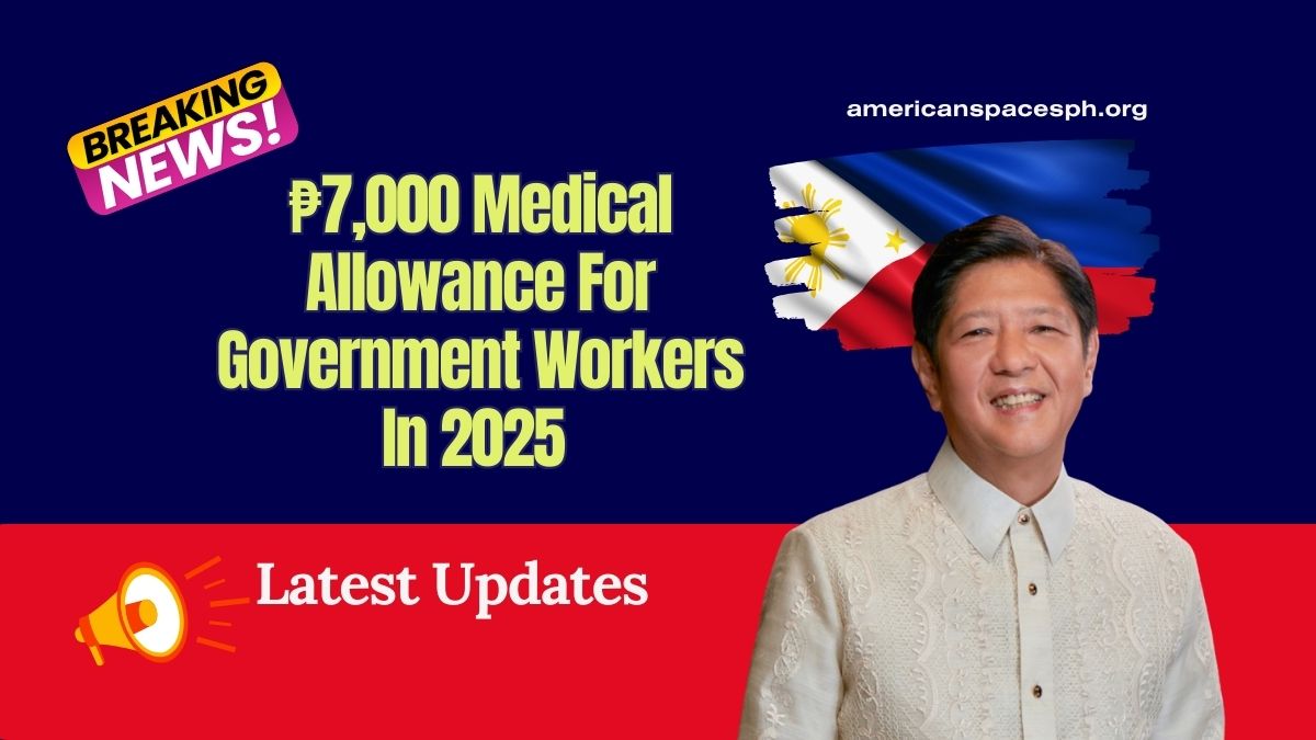 ₱7,000 Medical Allowance For Government Workers In 2025 – Find Out If You Qualify!
